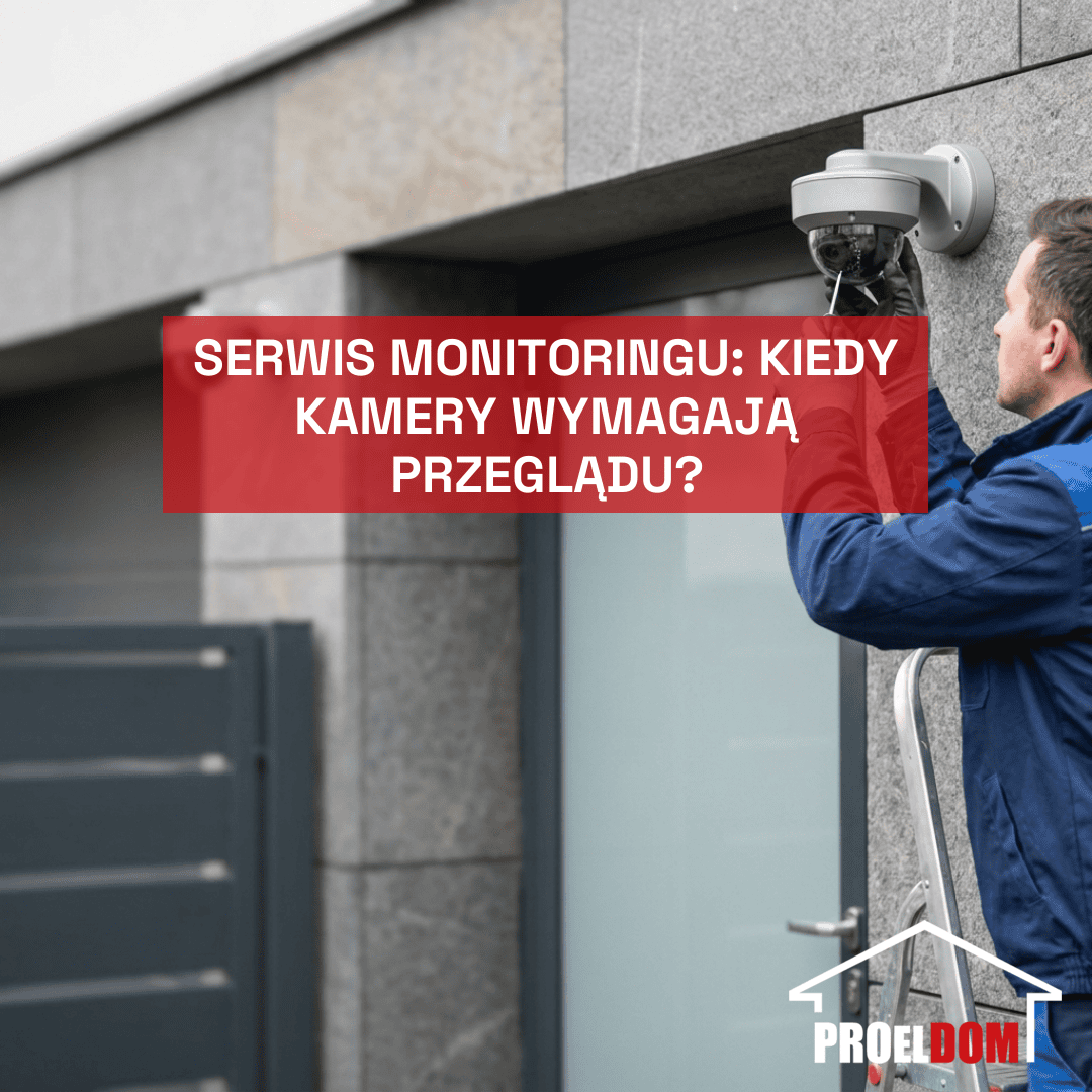 Serwis monitoringu: kiedy kamery wymagają przeglądu?